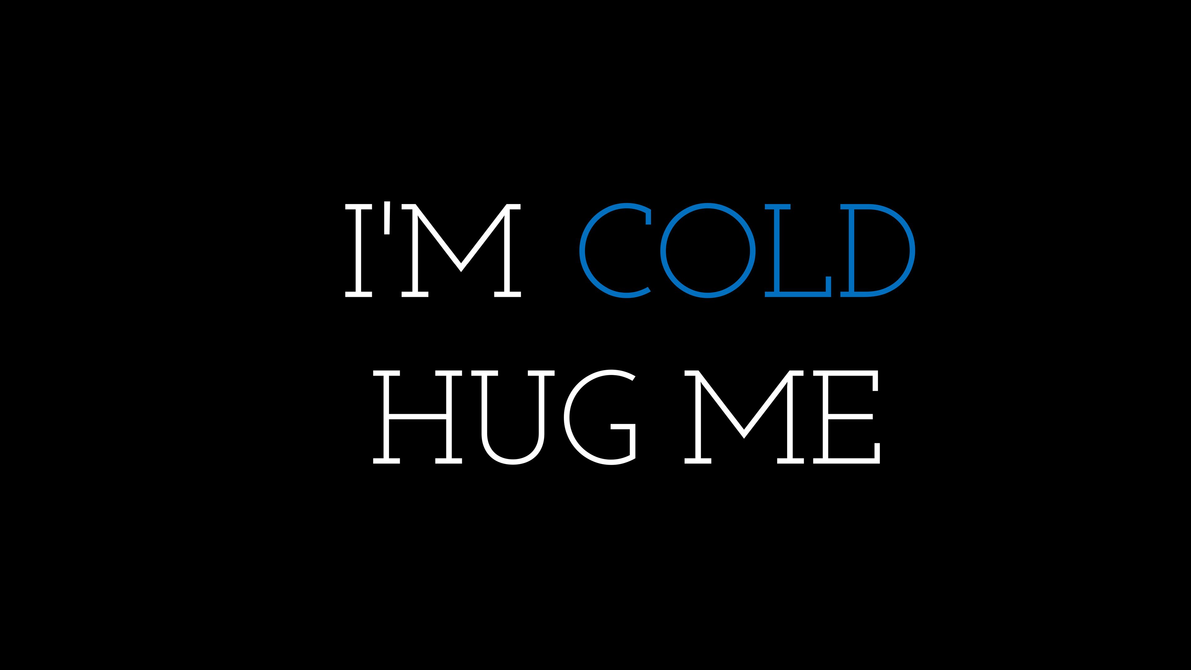 inscription, love, cold, hug, text, words, quote, 4k, HD Wallpaper