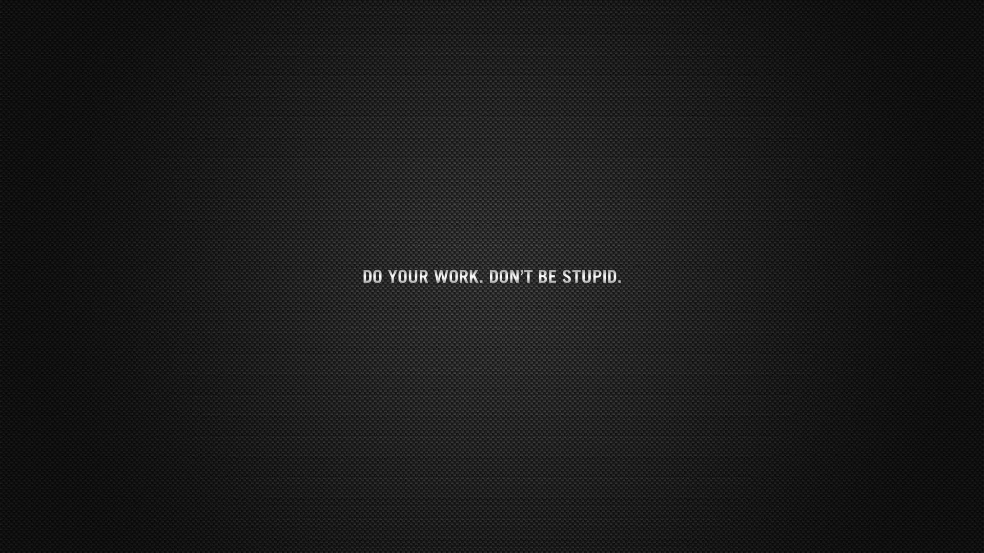 1080P, hd, don, t, text, stupid, little, work, motivation, a little motivation, HD Wallpaper
