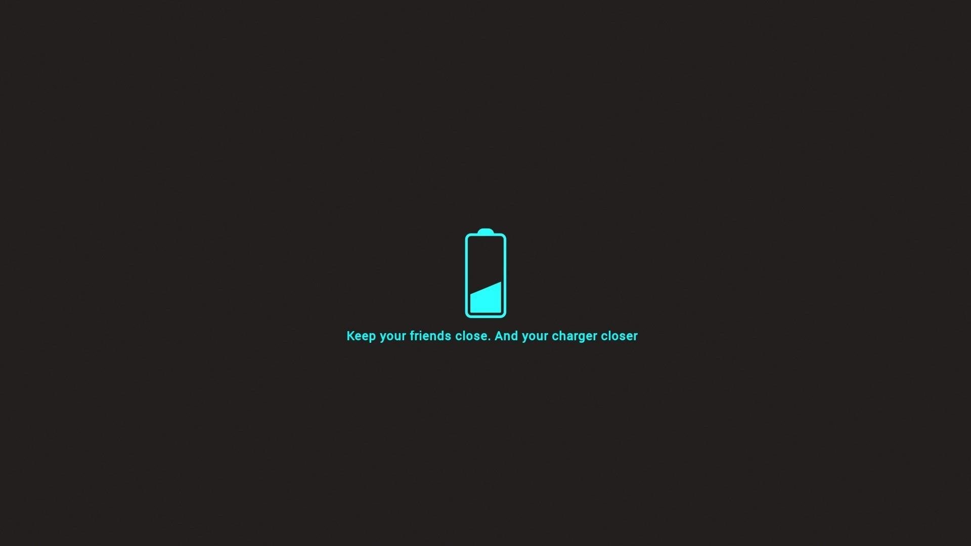 closer, charger, battery, 1080P, close, friend, quote, funny, HD Wallpaper