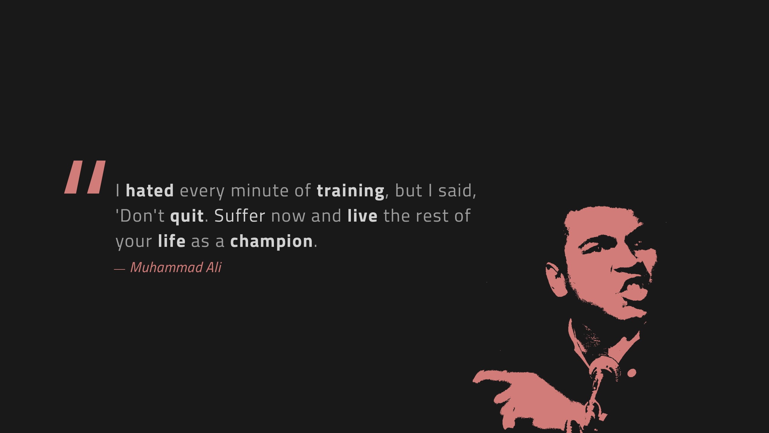 popular quotes, 2K, Dont quit, HD, training, hated, every, Live life, text, Champion, Mohammad Ali, minute, HD Wallpaper