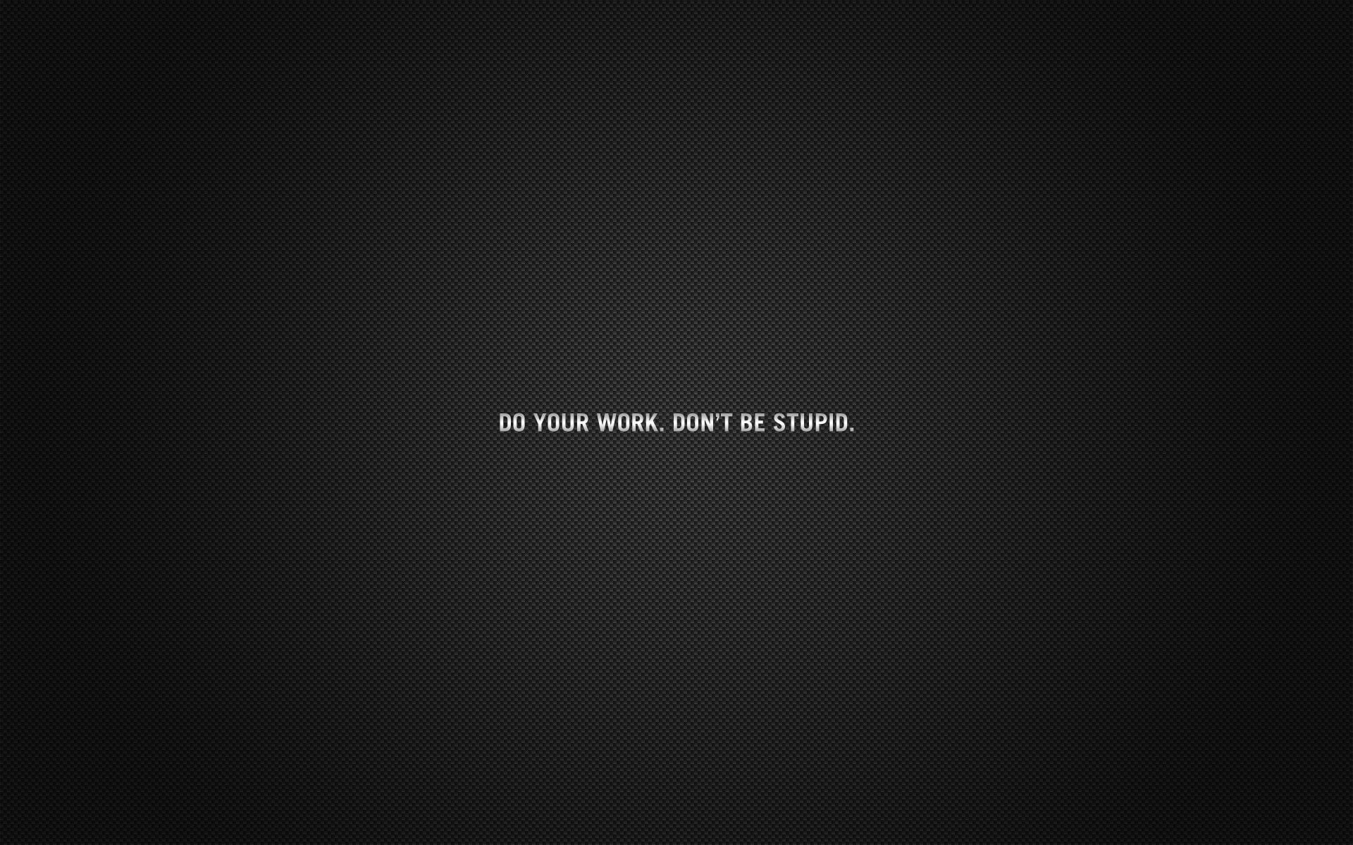 cardboard, do your work, advice, black, 1080P, inscription, HD Wallpaper