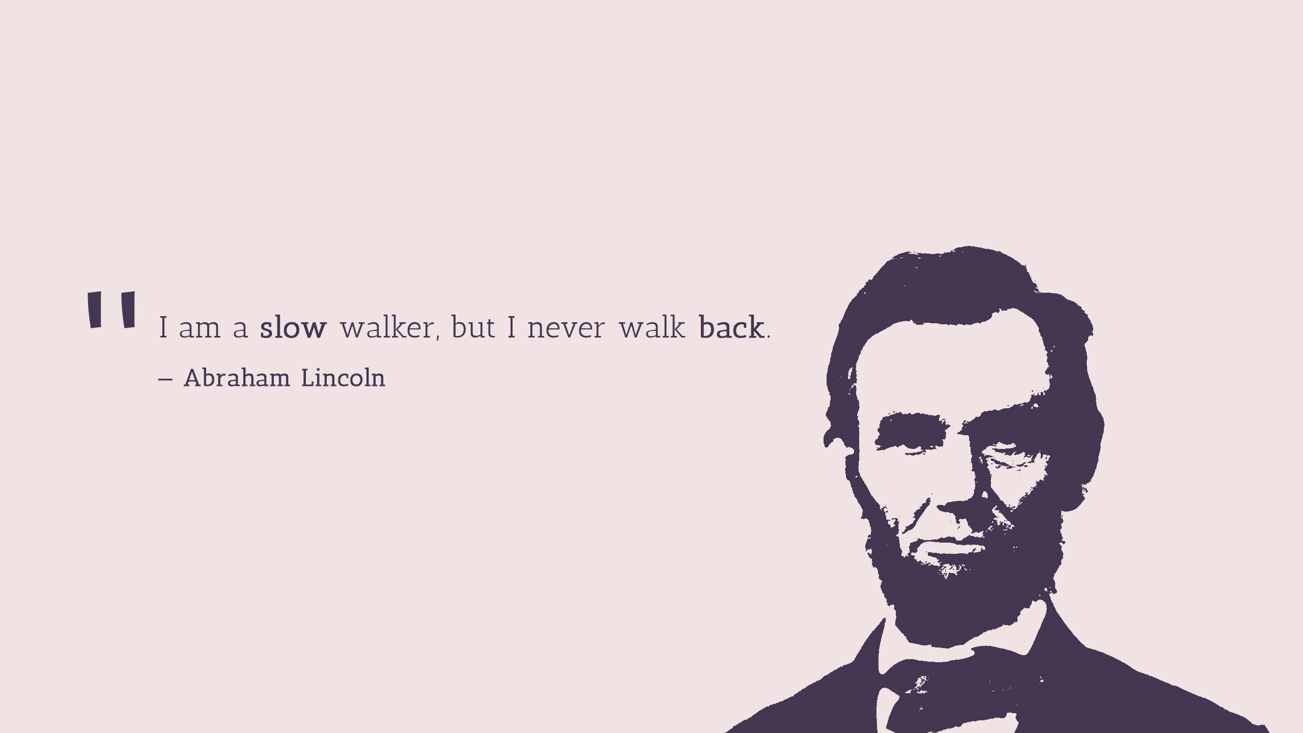 Abraham Lincoln, Popular quotes, Never walk back, Slow walker, 2K, HD Wallpaper