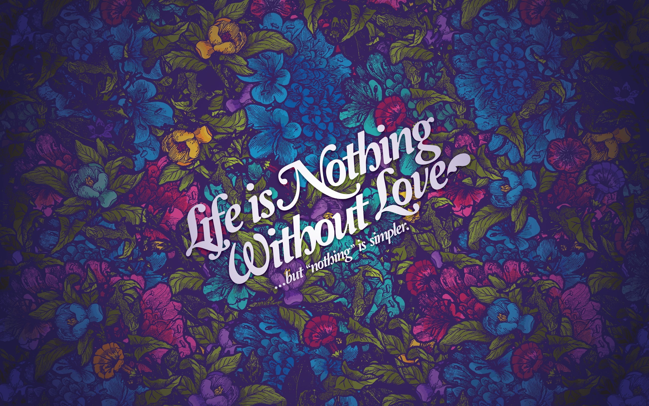 2K, artwork, life, love, text, typography, flowers, quote, Jared Nickerson, HD Wallpaper