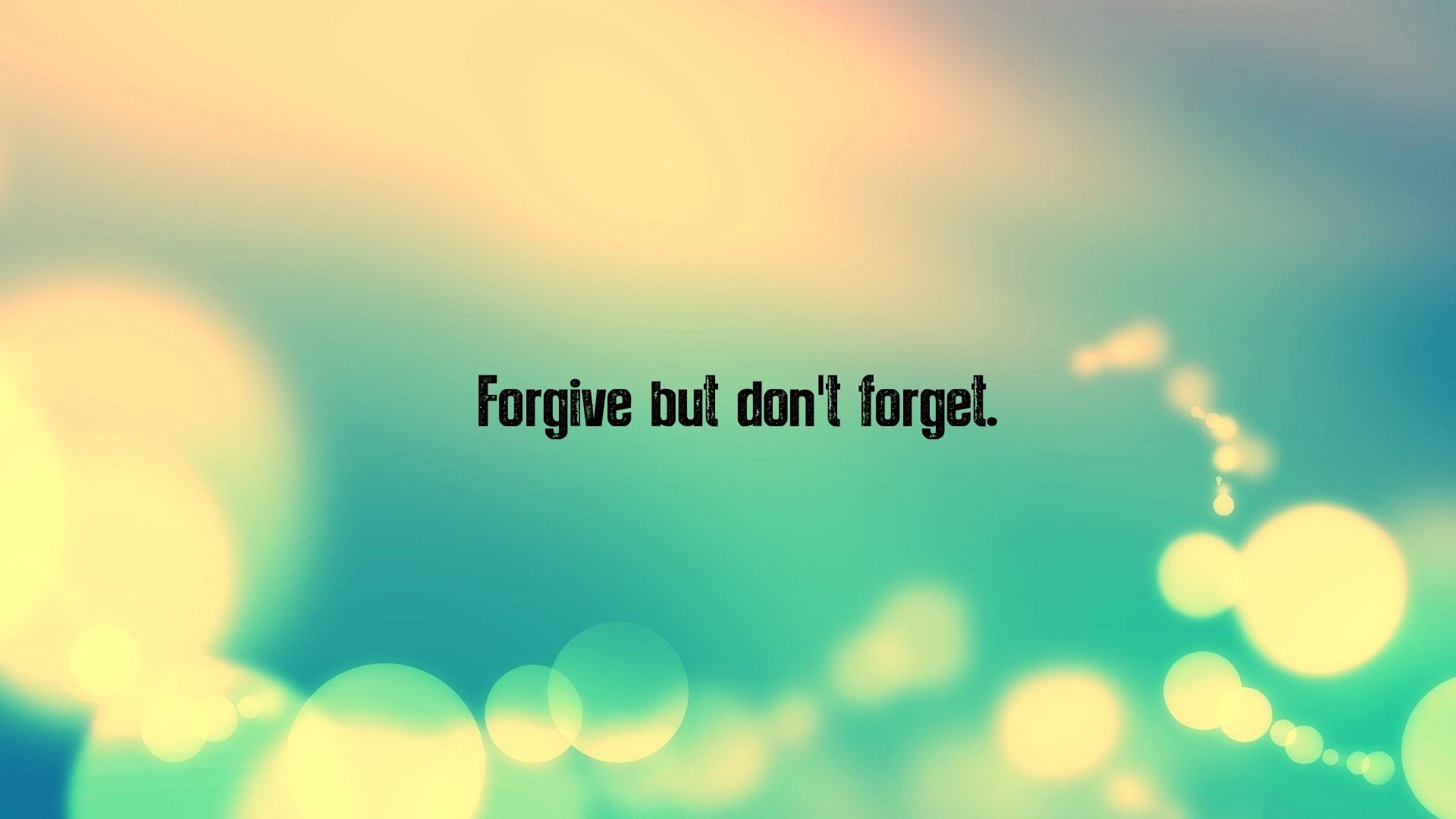 but, dont, forget, forgive, 1080P, HD Wallpaper