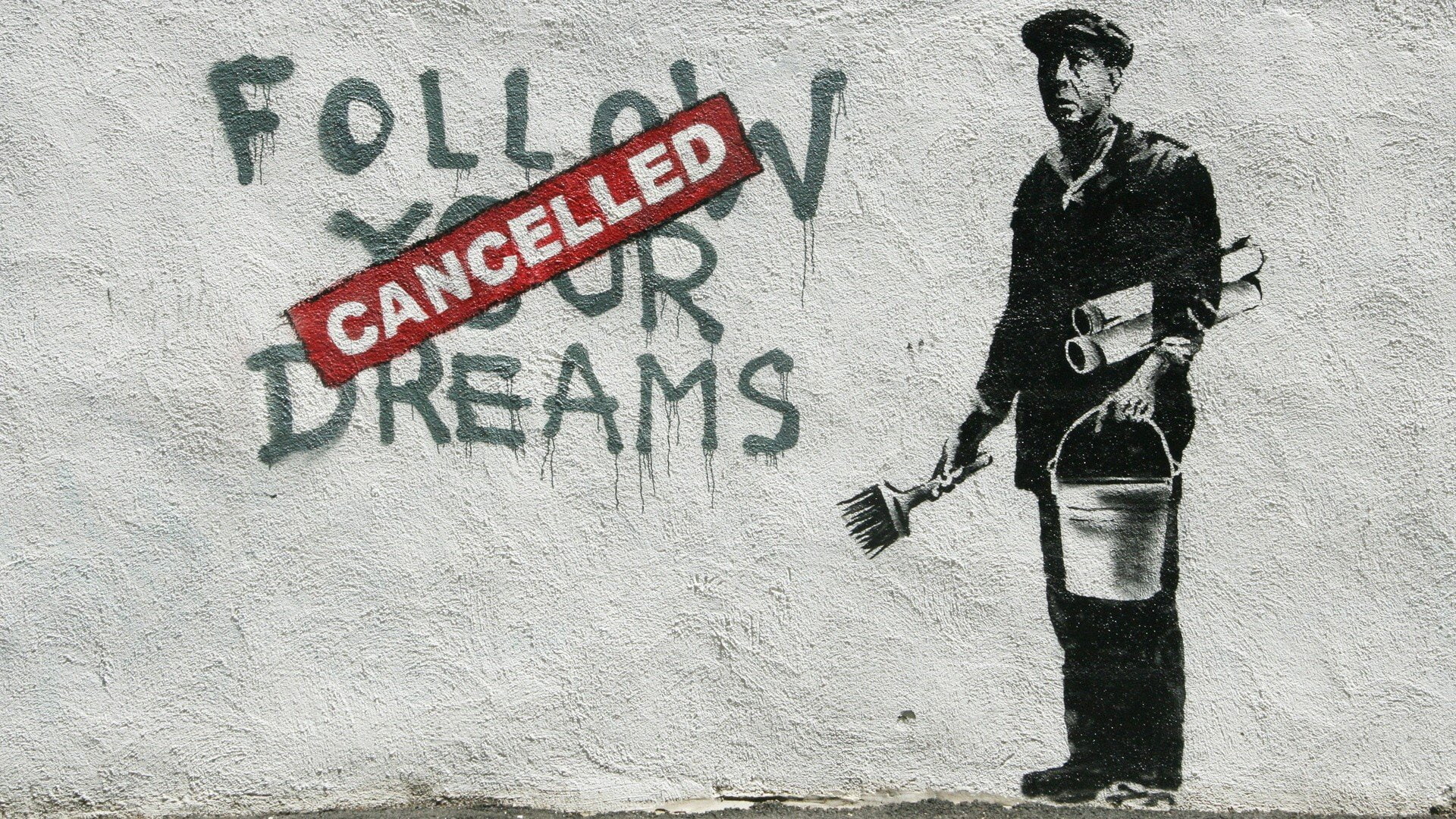 banksy, dreams, follow, 1080P, cancelled, HD Wallpaper
