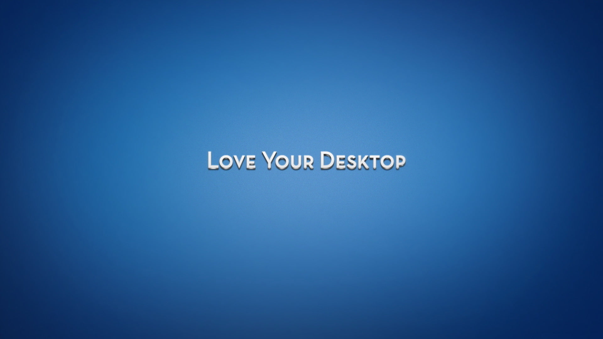 Love Your Desktop, Blue, Background, The inscription, Words, Text, 1080P, HD Wallpaper
