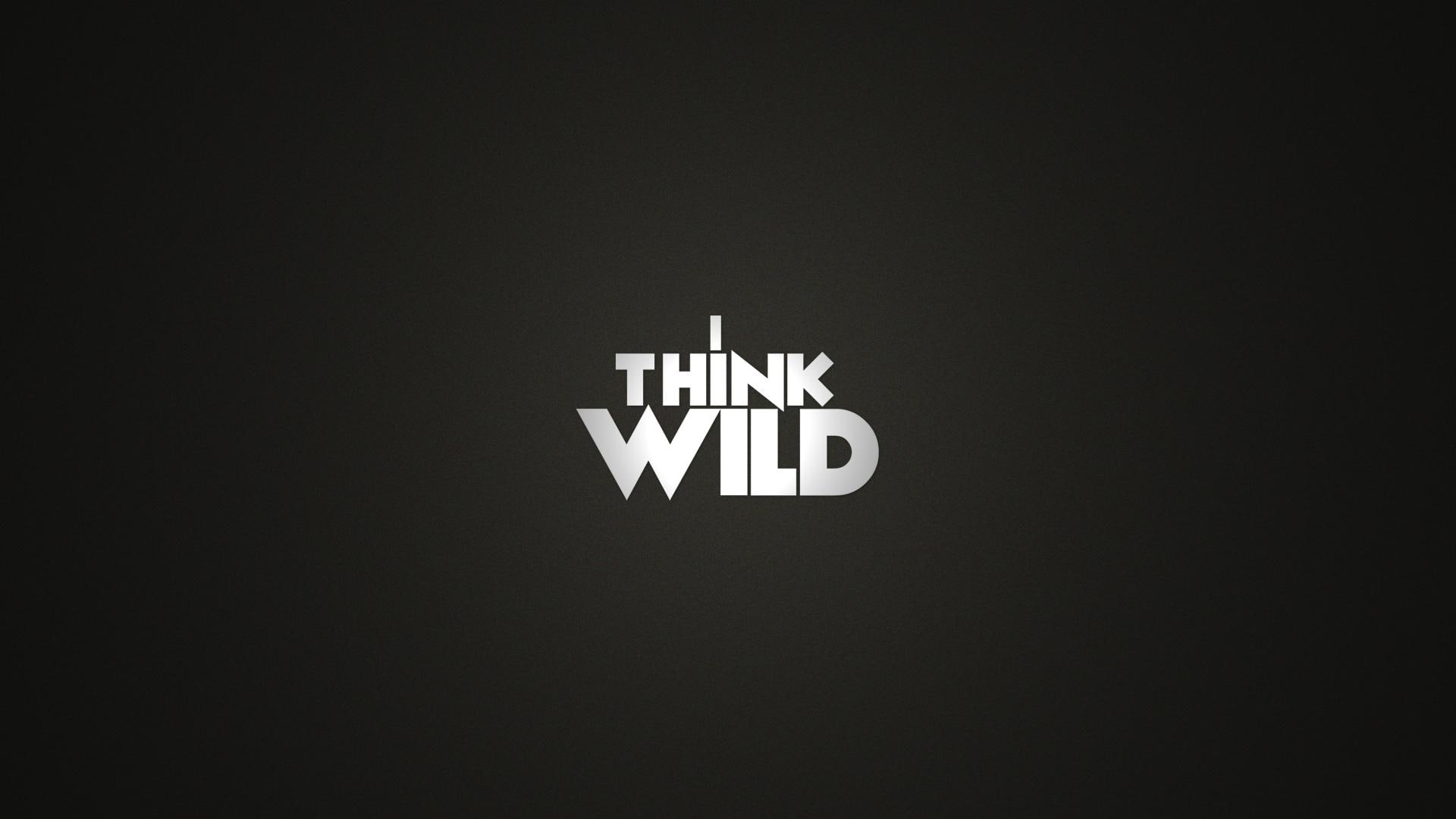 wild, print, saying, 3d and abstract, think, 1080P, HD Wallpaper