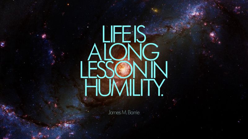 life, inscription, quote, phrase, humility, galaxy, space, 4k