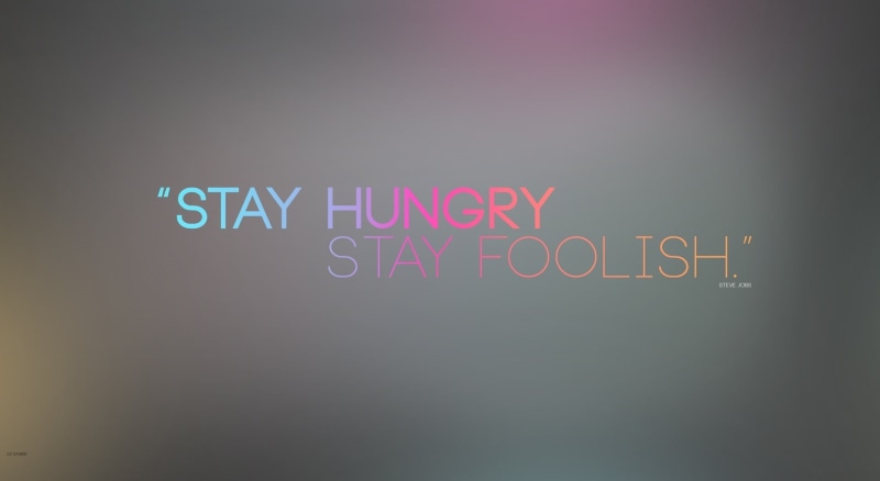 foolish, overlay, close-up, Typography, wall - building feature, studio shot, Artistic, indoors, black background, stay hungry stay foolish, jobs, communication