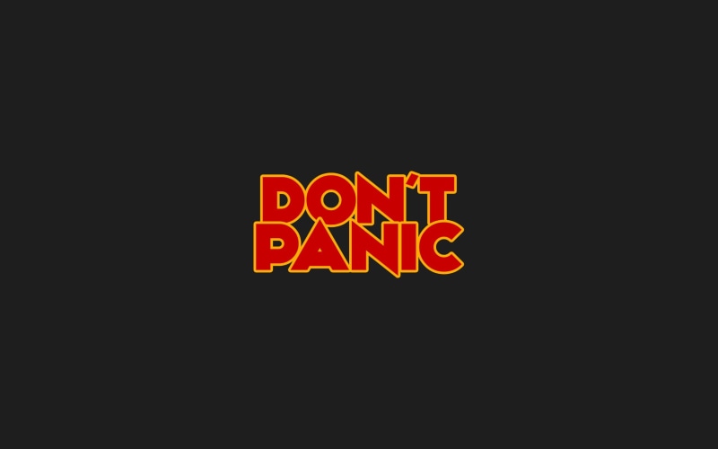 number, panic, black background, overlay, capital letter, minimalism, western script, information, Dont Panic, studio shot, black, don, illuminated, close-up