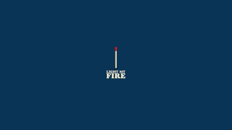 lyrics, quote, Light my Fire, fire, blue background, The Doors (Music), 1080P, minimalism, matches