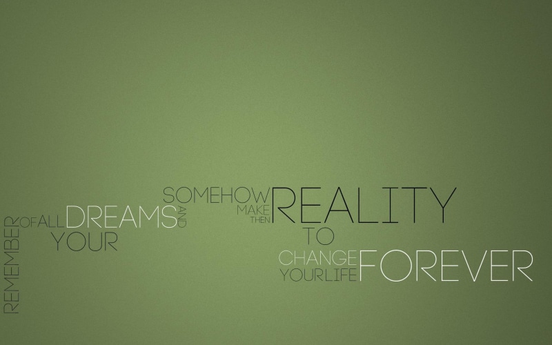 1080P, green, 3d and abstract, dreams, words, love, quote, reality, life, forever, remember, change