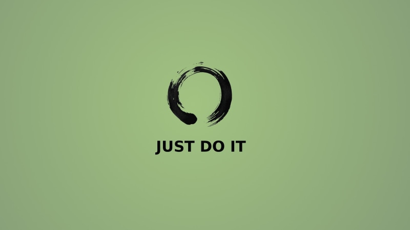Zen, motivational, 1080P, Just Do It.