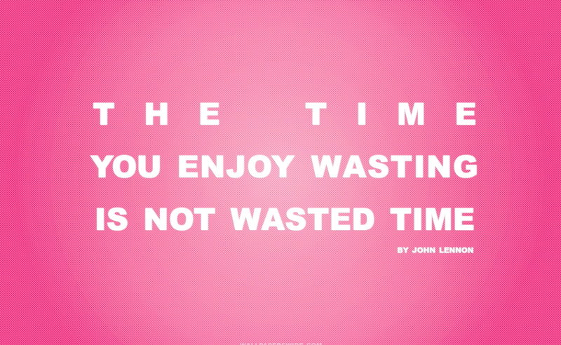 Quote, Pink, Typography, wasted, john lennon, Enjoy, Background, Time, Artistic, wasting, 2K