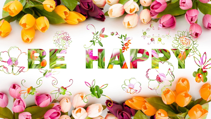 text, flowers, beauty, happiness, be happy, nice words, 4K, logo, a lot of flowers, quotes