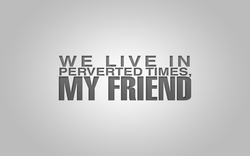 white, image, perverted, pic, text, good, friend, quote, 1080P, hd, thoughts, quotes, live, times
