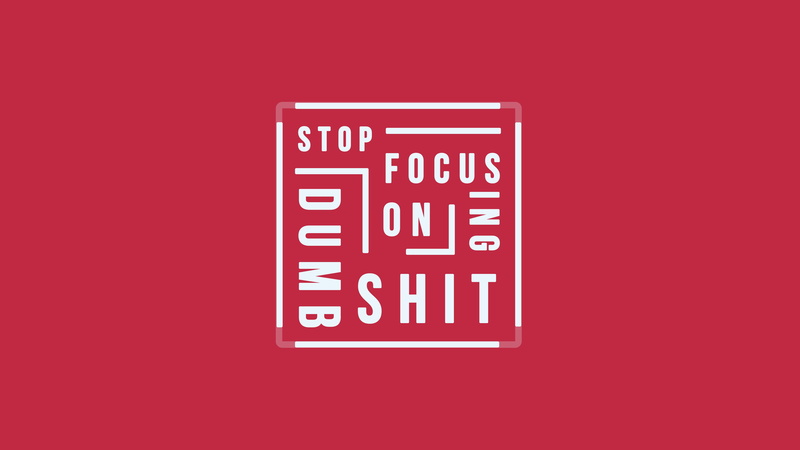 stop, Focusing, 5K, Shit, Dumb, quote