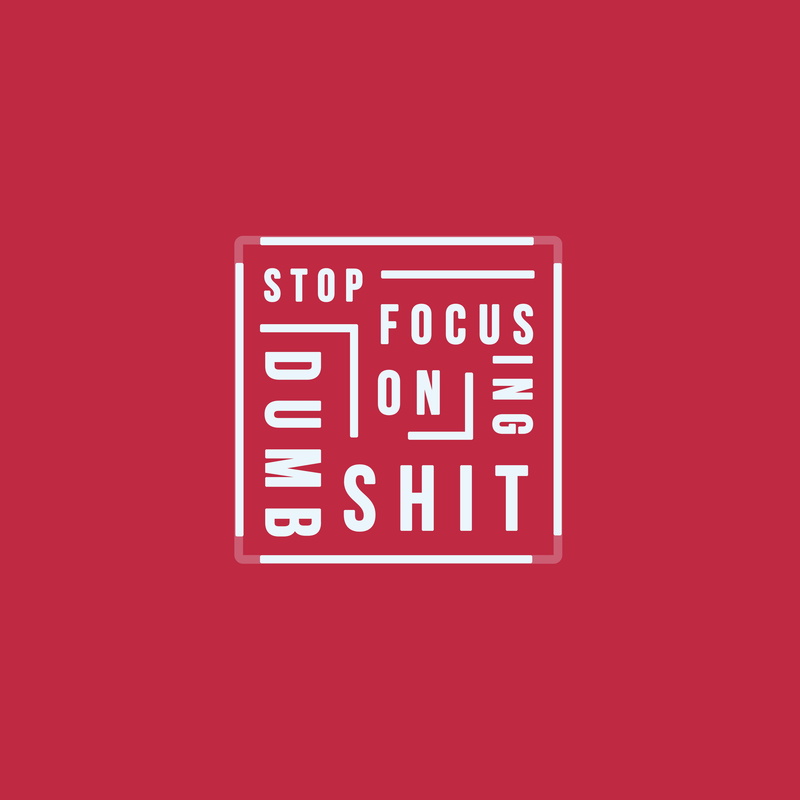 4K, Red background, Minimal, Popular quotes, Stop focusing on Dumb Shit, HD, 4K