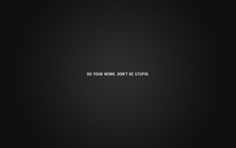 do your work, minimalism, 1080P, the inscription, incentive, do not be stupid