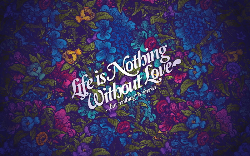 life, 2K, love, quote
